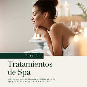 Tratamientos de Spa 2021: Selección de las Mejores Canciones Zen para Centros de Belleza y Hoteles - Masajes Spas