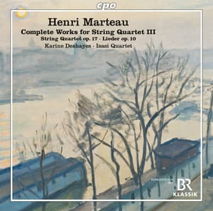 Marteau: Complete Works for String Quartet, Vol. 3 - Henri Marteau