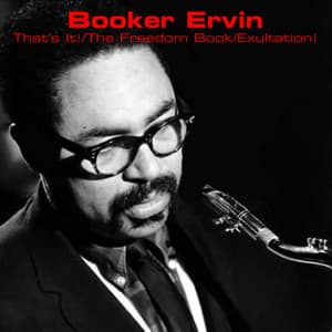 That's It! / The Freedom Book / Exultation! - Booker Ervin