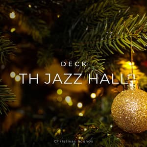Deck the Jazz Hall: Festive Jazz Christmas - Christmas Sounds