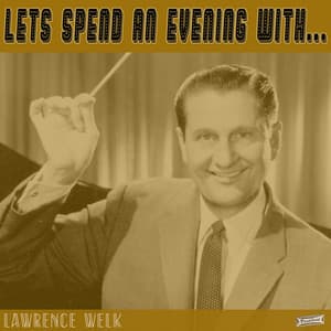 Let's Spend an Evening with Lawrence Welks - Lawrence Welk