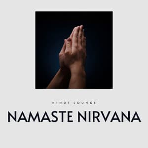 Namaste Nirvana - Hindi Lounge
