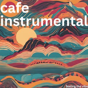 Feeling The Vibe - Cafe Instrumental