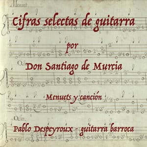 Cifras selectas para guitarra , Menuets y canción - Santiago De Murcia