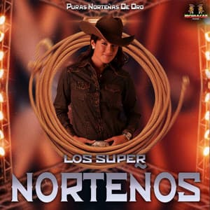Puras Norteñas De Oro - Los Super Norteños