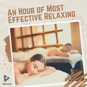 An Hour of Most Effective Relaxing - #Relaxing