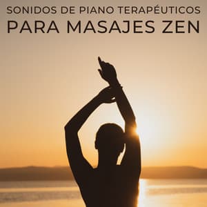 Sonidos De Piano Terapéuticos Para Masajes Zen - Paz del piano