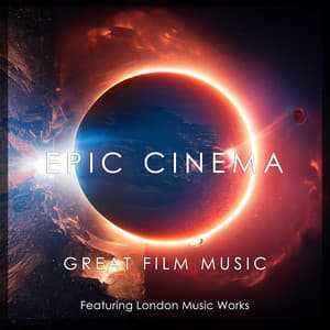 "Epic Cinema" - Great Film Music - London Music Works