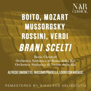 Boito, Mozart, Mussorgsky, Rossini, Verdi: Brani Scelti - Orchestra Sinfonica Di Torino Della Rai