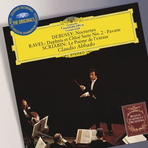 Debussy: Nocturnes / Ravel: Daphnis et Chloé Suite No.2; Pavane / Scriabin: Le Poème de l'exstase - Boston Symphony Orchestra