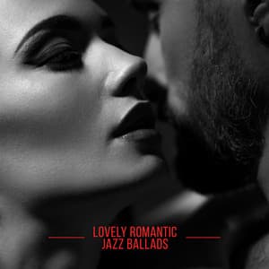 Lovely Romantic Jazz Ballads: Romantic Dinner, Music for Love, Couple Time - Romantic Jazz Piano Music Academy