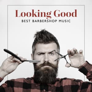 Looking Good: Best Barbershop Background Music, Hair Salon, Coffeeshop, Smooth Latin Collection - Amazing Jazz Music Collection