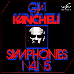 Kancheli: Symphonies Nos. 4, 5 - Giya Kancheli
