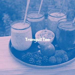 Tranquil Tea - Luxury Hotel Music