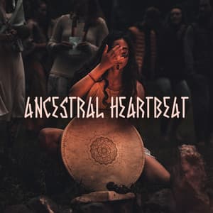 Ancestral Heartbeat - Shamanic Drumming Consort