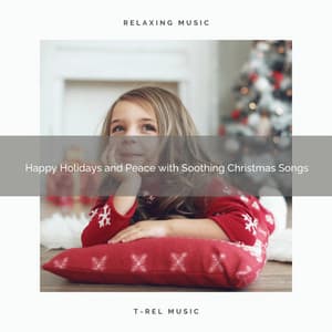 Happy Holidays and Peace with Soothing Christmas Songs - Silent Night Sounds
