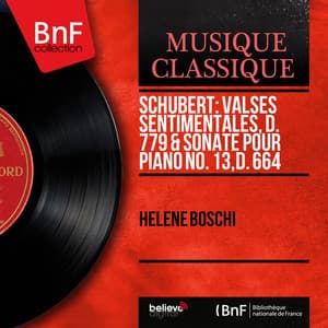 Schubert: Valses sentimentales, D. 779 & Sonate pour piano No. 13, D. 664 - Franz Schubert