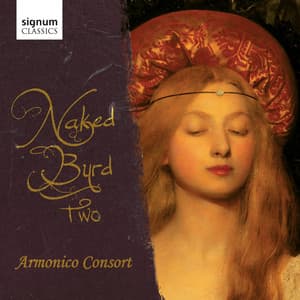 Naked Byrd Two - Armonico Consort