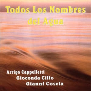 Todos Los Nombres Del Agua - Arrigo Cappelletti