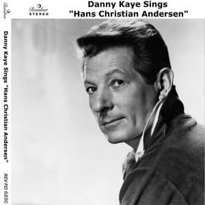 Danny Kaye Sings Hans Christian Andersen - Danny Kaye