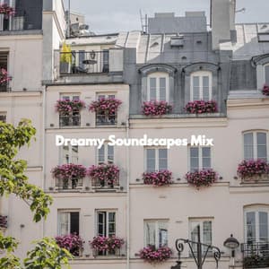Dreamy Soundscapes Mix - Relaxing Piano Music Classic