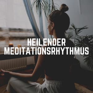 Heilender Meditationsrhythmus - Meditation Einschlafen
