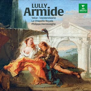 Lully: Armide, LWV 71 - Jean-Baptiste Lully