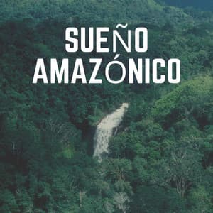 Sueño Amazónico - Sonidos de la Naturaleza para Dormir