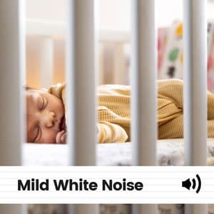 Mild White Noise - White Noise for Babies