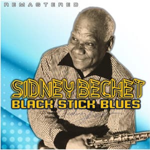 Black Stick Blues - Sidney Bechet