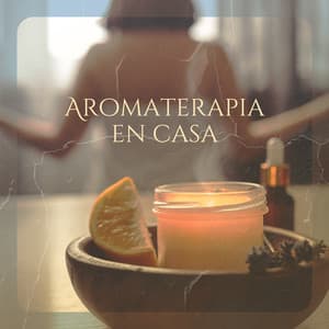 Aromaterapia en casa: Curación holística con música relajante - Academia de Música para SPA