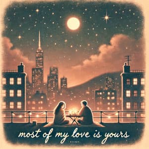 Most of My Love Is Yours - Lofi Chill Wave