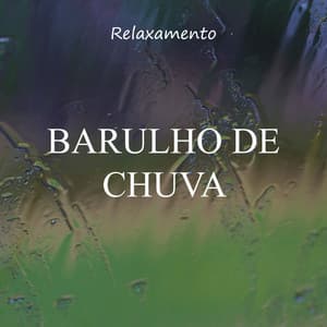 Relaxamento: Barulho de Chuva - Oasis Relaxamento