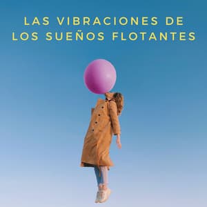 Las Vibraciones De Los Sueños Flotantes - Ritmos soñolientos de Lofi