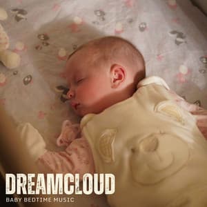 Dreamcloud: Lullabies - Baby Bedtime Music