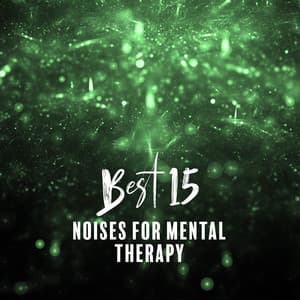 Best 15 Noises For Mental Therapy - Helpful Mind Relaxation Green Noise - Green Noise Dimension