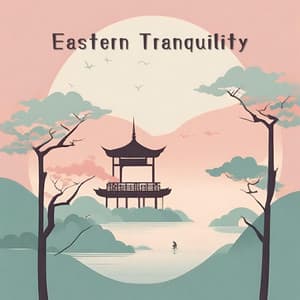 Eastern Tranquility: Serene Sounds of Asian Relaxation - Oriental Spa Sanctuary