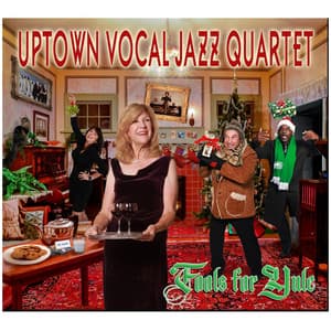 Fools for Yule - Uptown Vocal Jazz Quartet
