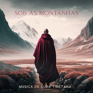 Sob as Montanhas: Música de Cura Tibetana com Tigelas de Canto e Sons de Água Corrente para Meditação e Relaxamento - Música de Meditação