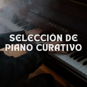 Selección De Piano Curativo - Estado de ánimo de piano