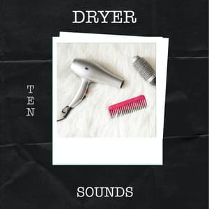 10 Dryer Sounds - Tinnitus Aid