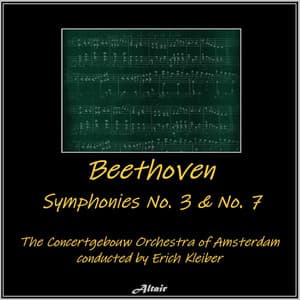 Beethoven: Symphonies NO. 3 & NO. 7 - Ludwig van Beethoven