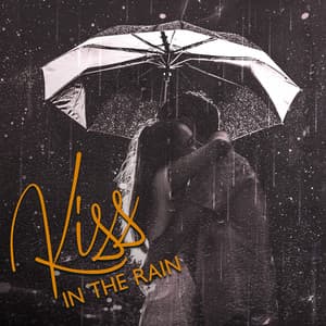 Kiss in the Rain: Romantic Saxophone Jazz and Rain Background - Classy Saxophone Jazz Academy