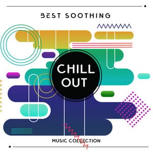 Best Soothing Chillout Music Collection: Lounge Chill Out, Downtempo Relaxation, Deep Soul Immersion - Chill Out 2019