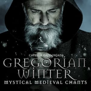 Gregorian Winter: Mystic Medieval Chants - Traditional