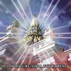 61 Spiritual Yoga Treatment - Entspannungsmusik