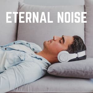Eternal Noise - White Noise for Absolute Sleep