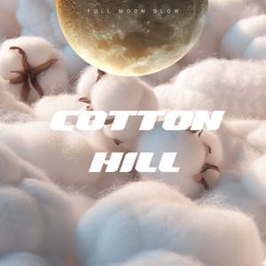 Cotton Hill - Full Moon Glow