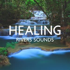 Healing Rivers Sounds - Nature Zone