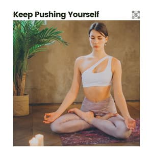Keep Pushing Yourself - Reiki Healing Consort
